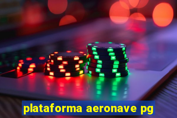 plataforma aeronave pg